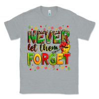 Heather Grey never let them forget Classic Tee - Zillion Design Studio