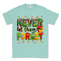 Seafoam never let them forget Classic Tee - Zillion Design Studio