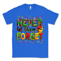True Royal never let them forget Classic Tee - Zillion Design Studio