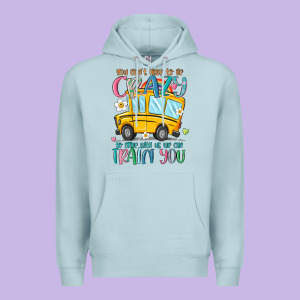 You Don't Have To Be Crazy To Drive With Us We Can Premium Hoodie Designed By Maliassmallbusiness