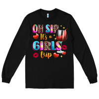 Black oh sip its a girls Long Sleeve Tee - texasbilliewilder