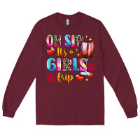 Burgundy oh sip its a girls Long Sleeve Tee - texasbilliewilder