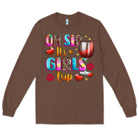 Chestnut oh sip its a girls Long Sleeve Tee - texasbilliewilder