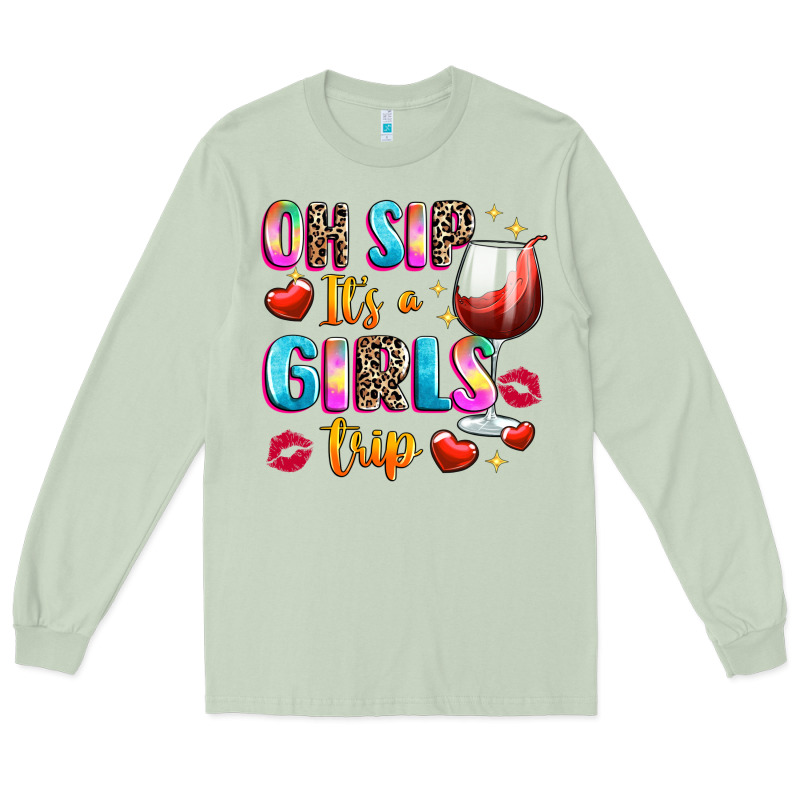 Oh Sip Its A Girls Long Sleeve Tee by texasbilliewilder | Teevron