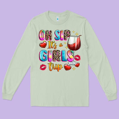 Oh Sip Its A Girls Long Sleeve Tee Designed By Texasbilliewilder