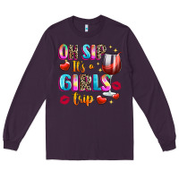 Plum oh sip its a girls Long Sleeve Tee - texasbilliewilder