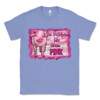 Colony Blue in october we wear pink pig Classic Tee - RanaPortraitStore