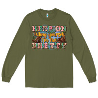 Army Green keep on telling yourself i'm not pretty Long Sleeve Tee - Zillion Design Studio
