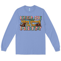 Colony Blue keep on telling yourself i'm not pretty Long Sleeve Tee - Zillion Design Studio