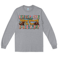 Heather Grey keep on telling yourself i'm not pretty Long Sleeve Tee - Zillion Design Studio
