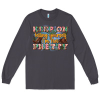 Smoke keep on telling yourself i'm not pretty Long Sleeve Tee - Zillion Design Studio