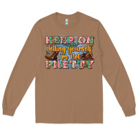 Toasted Coconut keep on telling yourself i'm not pretty Long Sleeve Tee - Zillion Design Studio