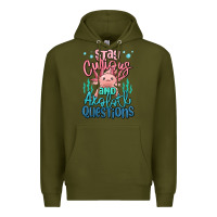 Army Green stay curious and axolotl questions Premium Hoodie - MaliasSmallBusiness