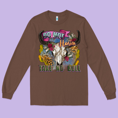 Do Not Harm Take No Bull Cow Skull Long Sleeve Tee Designed By Zillion Design Studio