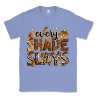 Colony Blue every shade slays Classic Tee - Zillion Design Studio