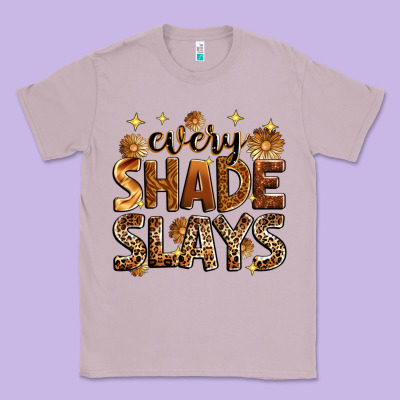 Every Shade Slays Classic Tee Designed By Zillion Design Studio