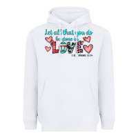 White let all that you do be done in love Heavyweight Hoodie - JahusDesignShop