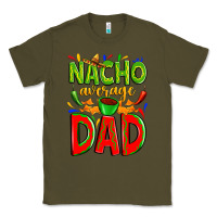 Army Green nacho average dad Classic Tee - Zillion Design Studio