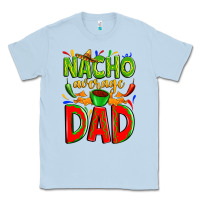 Dusty Blue nacho average dad Classic Tee - Zillion Design Studio