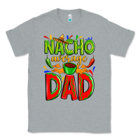 Heather Grey nacho average dad Classic Tee - Zillion Design Studio
