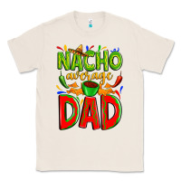 Natural nacho average dad Classic Tee - Zillion Design Studio