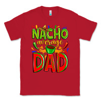 Red nacho average dad Classic Tee - Zillion Design Studio