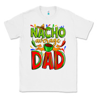 White nacho average dad Classic Tee - Zillion Design Studio