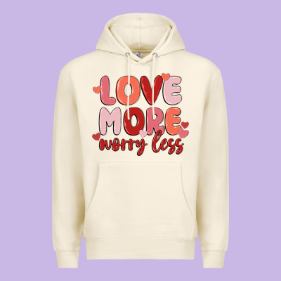Love More Worry Less Premium Hoodie Designed By Maliassmallbusiness