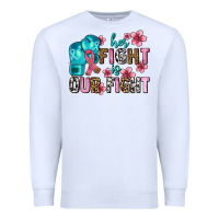 White her fighting is our fight Premium Sweatshirt - AdoDesignShop