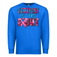 True Royal her fight is my fight Premium Sweatshirt - AdoDesignShop