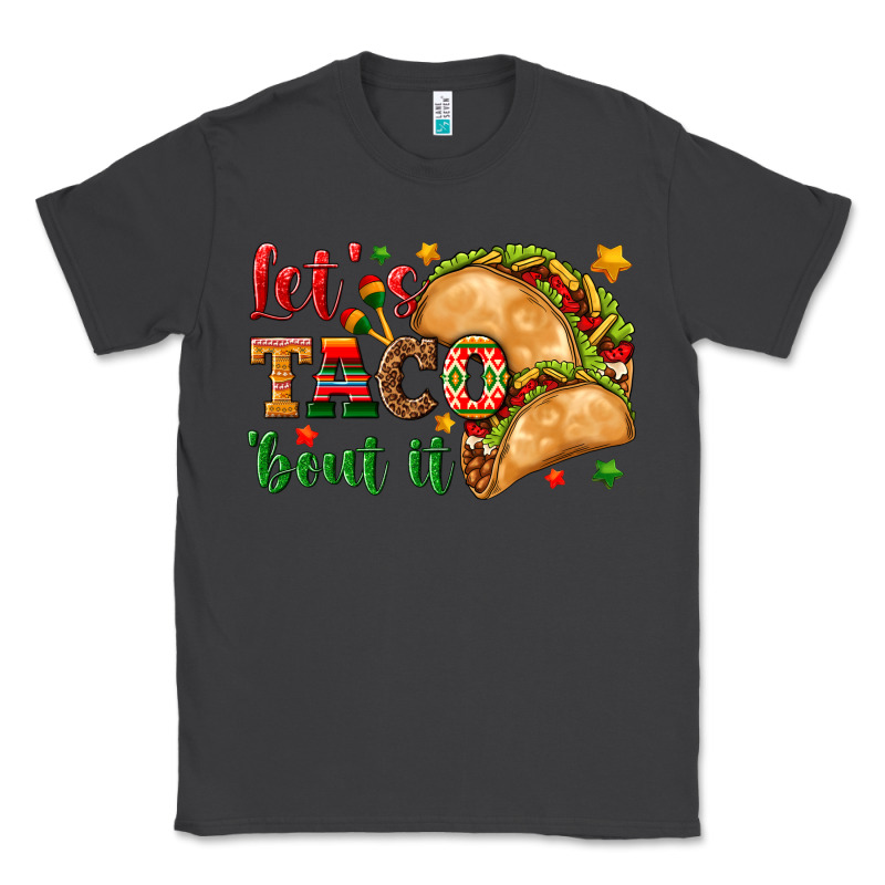 Let's Taco 'bout It Classic Tee by texasbilliewilder | Teevron