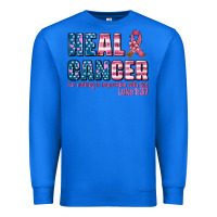 True Royal heal cancer with cancer ribbon Premium Sweatshirt - AdoDesignShop