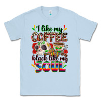 I Like My Coffee Black Like My Soul Classic Tee | Teevron