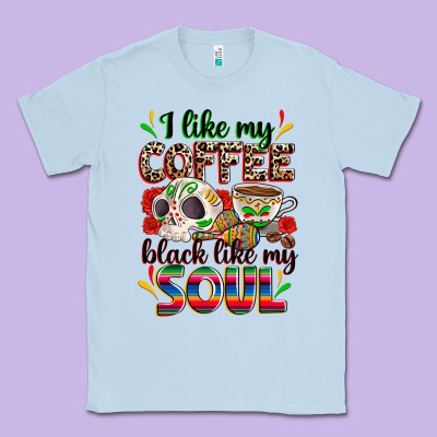 I Like My Coffee Black Like My Soul Classic Tee Designed By Zillion Design Studio