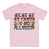 Bubblegum Pink Ay Ay Ay Ay Canta y No Llores Classic Tee - texasbilliewilder