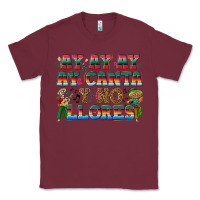 Burgundy Ay Ay Ay Ay Canta y No Llores Classic Tee - texasbilliewilder