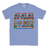 Colony Blue Ay Ay Ay Ay Canta y No Llores Classic Tee - texasbilliewilder