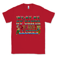 Red Ay Ay Ay Ay Canta y No Llores Classic Tee - texasbilliewilder