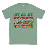 Sage Ay Ay Ay Ay Canta y No Llores Classic Tee - texasbilliewilder