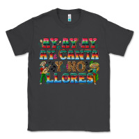 Smoke Ay Ay Ay Ay Canta y No Llores Classic Tee - texasbilliewilder
