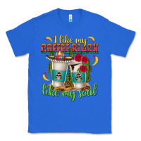True Royal I Like My Coffee Black Like My Soul Classic Tee - texasbilliewilder