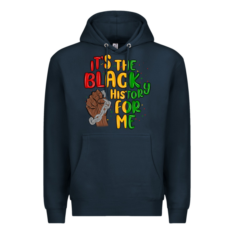 It S The Black History For Me Premium Hoodie by MaliasSmallBusiness | Teevron