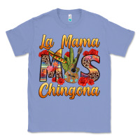 Colony Blue La Mama mas Chingona Classic Tee - texasbilliewilder