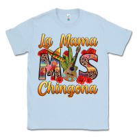 Dusty Blue La Mama mas Chingona Classic Tee - texasbilliewilder