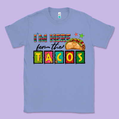 I'm Here For The Tacos Classic Tee Designed By Texasbilliewilder
