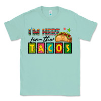 Seafoam I'm Here For The Tacos Classic Tee - texasbilliewilder