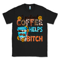 Black i pretend coffee helps but i'm still a bitch Classic Tee - Zillion Design Studio