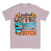 Lilac i pretend coffee helps but i'm still a bitch Classic Tee - Zillion Design Studio