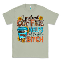 Matcha i pretend coffee helps but i'm still a bitch Classic Tee - Zillion Design Studio