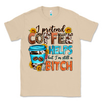 Mushroom i pretend coffee helps but i'm still a bitch Classic Tee - Zillion Design Studio